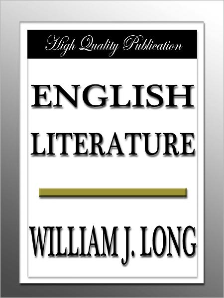 English Literature: Its History and Its Significance for the Life of the English Speaking World