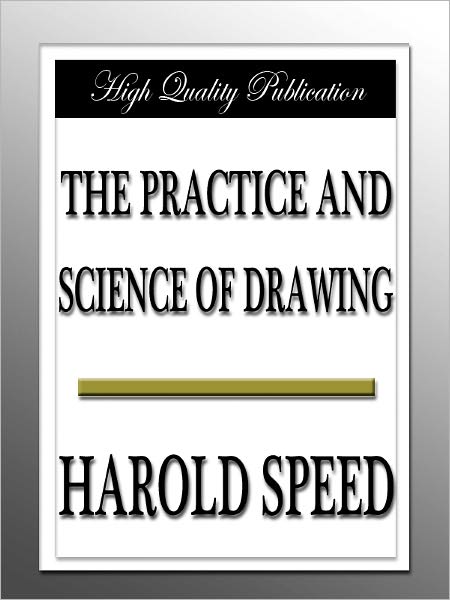The Practice and Science of Drawing
