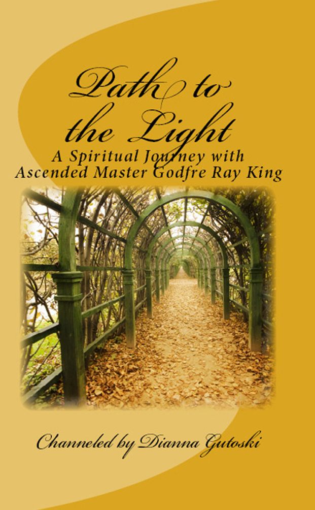 Path to the Light, A Spiritual Journey with Ascended Master Godfre Ray King