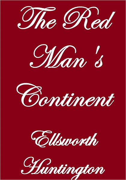 THE RED MAN'S CONTINENT