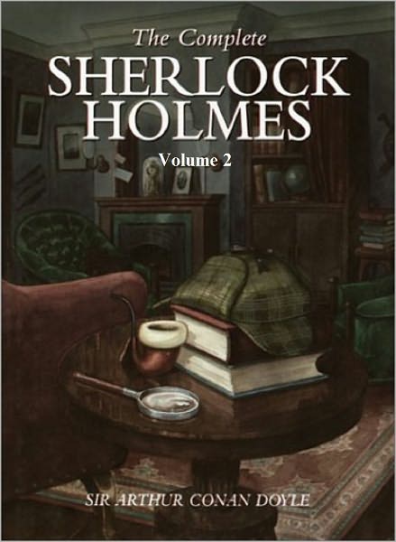 The Complete Sherlock Holmes, Volume 2 (Annotated)