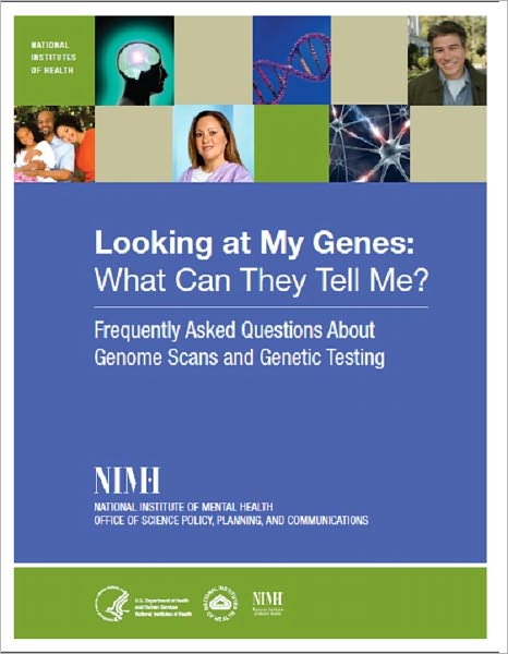 Looking at My Genes: What Can They Tell Me?: Frequently asked Questions about Genome scans and Genetic Testing