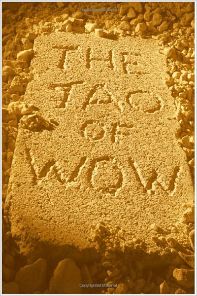 The Tao of Wow: Ancient wisdom. Modern success.