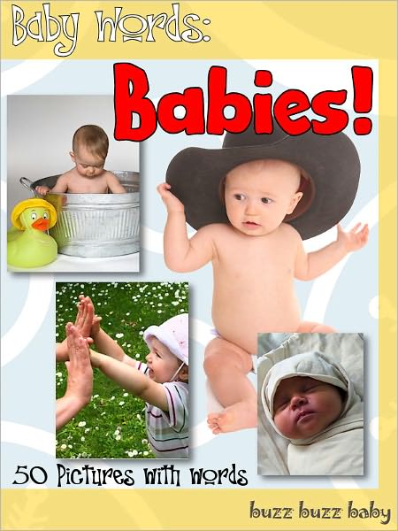 Baby Words and Pictures: Babies!