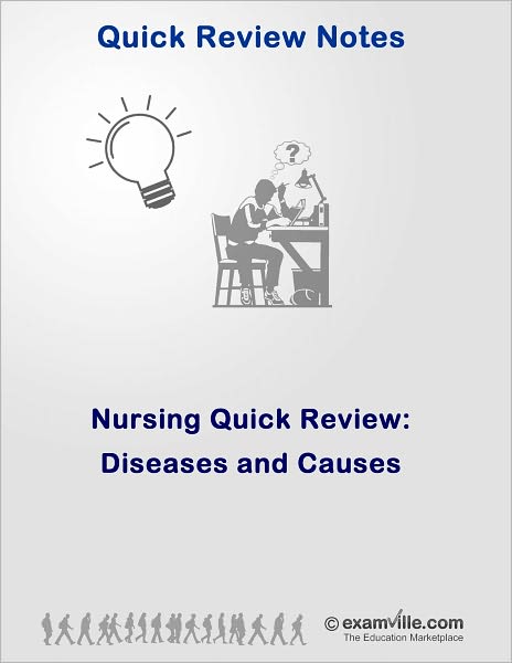 Study Aid for Nurses & Nursing Students: Diseases and Causes