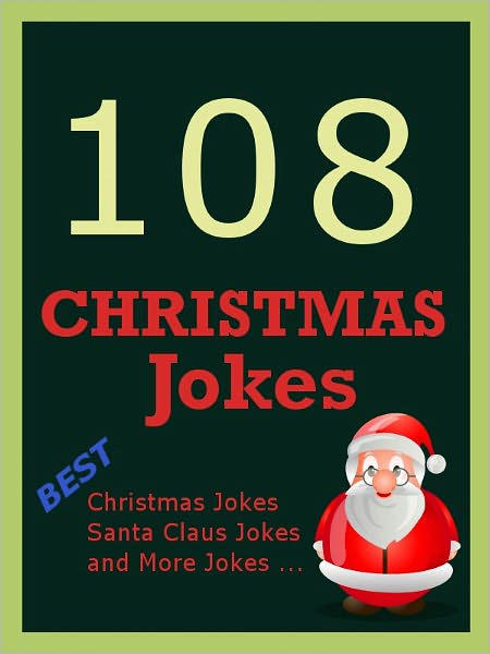 Jokes 108 Christmas Jokes : 108 Christmas Jokes