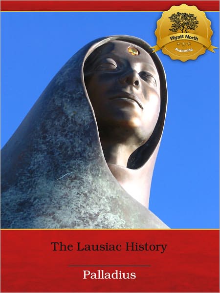Palladius: The Lausiac History - Enhanced (Illustrated)