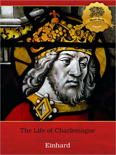 The Life of Charlemagne - Enhanced (Illustrated)