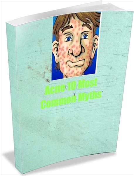 Acne 10 Most Common Myths