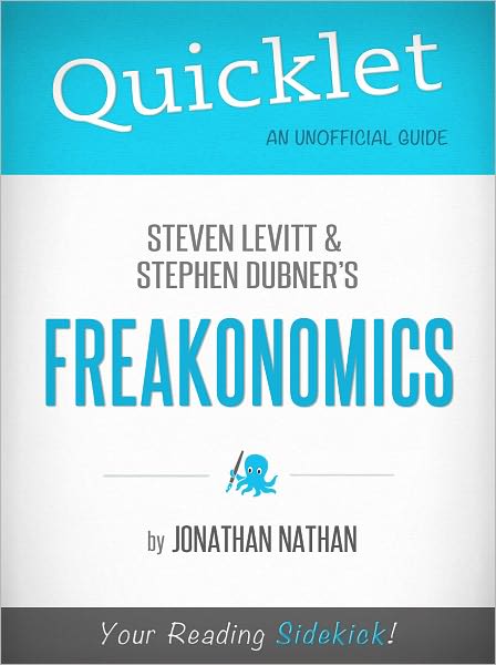 Quicklet on Steven D. Levitt & Stephen J. Dubner's Freakonomics