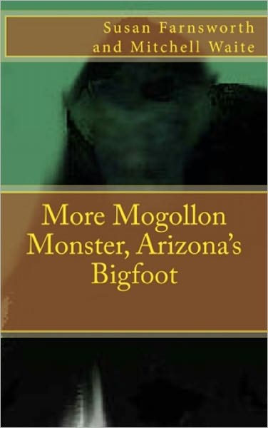 More Mogollon Monster, Arizona's Bigfoot