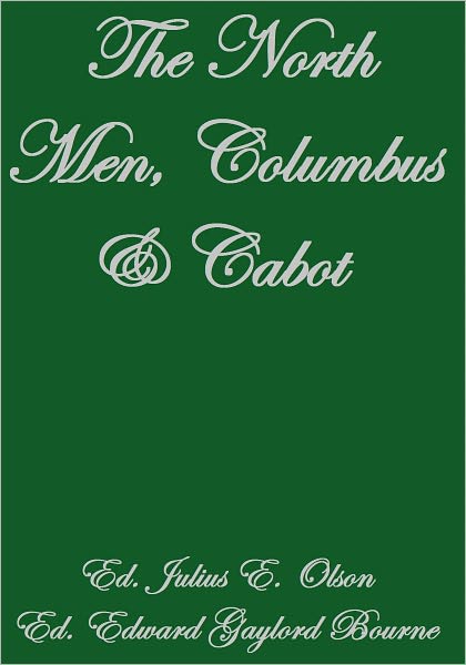 THE NORTHMEN, COLUMBUS, AND CABOT