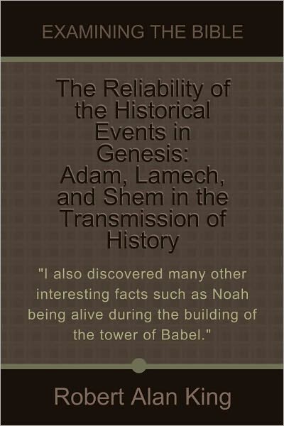 The Reliability of the Historical Events in Genesis: Adam, Lamech, and Shem in the Transmission of History