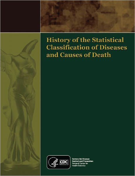 History of the Statistical Classification of Diseases and Causes of Death