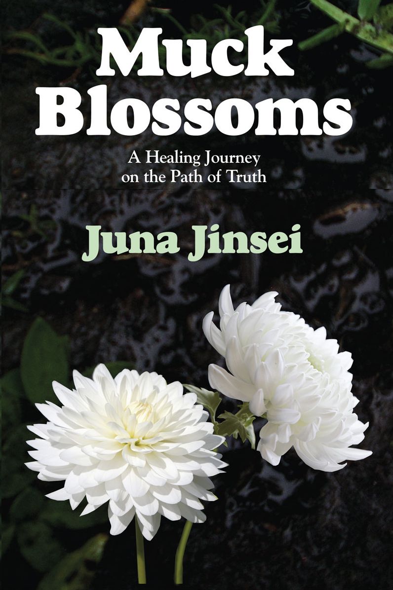 Muck Blossoms: A Healing Journey on the Path of Truth