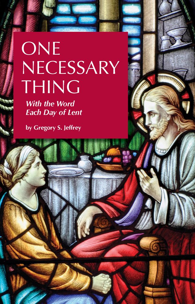 One Necessary Thing - With the Word Each Day of Lent