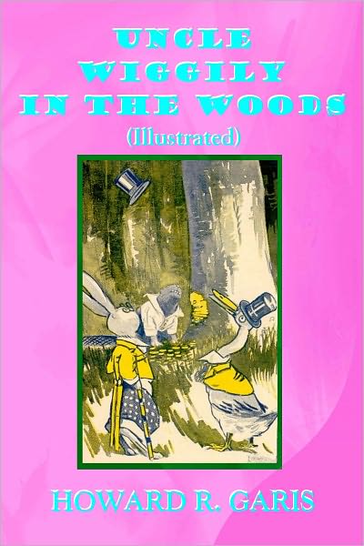 UNCLE WIGGILY IN THE WOODS (Illustrated)