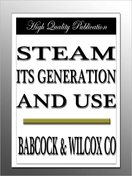 Steam, Its Generation and Use