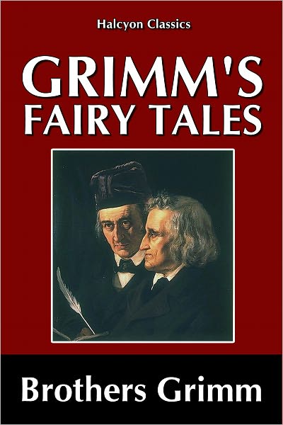 Grimm's Fairy Tales: 200 Tales and 10 Legends [Unabridged Edition]