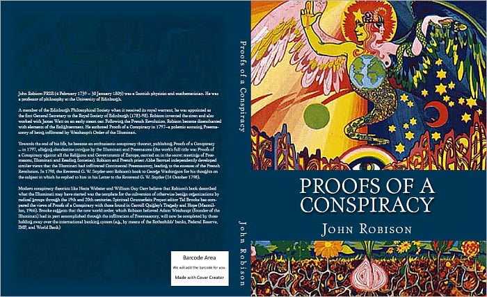 Proofs of a Conspiracy: Against all the Religions and Governments of Europe, Carried on in the Secret Meetings of Freemasons, Illuminati and Reading Societies