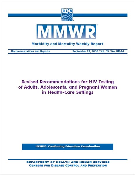 Revised Recommendations for HIV Testing of Adults, Adolescents, and Pregnant Women in Health-Care Settings