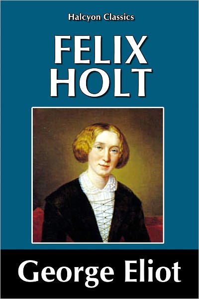 Felix Holt, the Radical by George Eliot