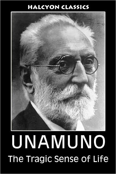 Tragic Sense of Life by Miguel de Unamuno