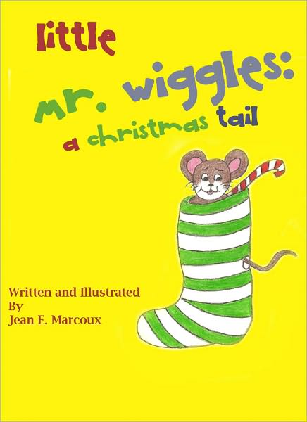 Little Mr. Wiggles: A Christmas Tail