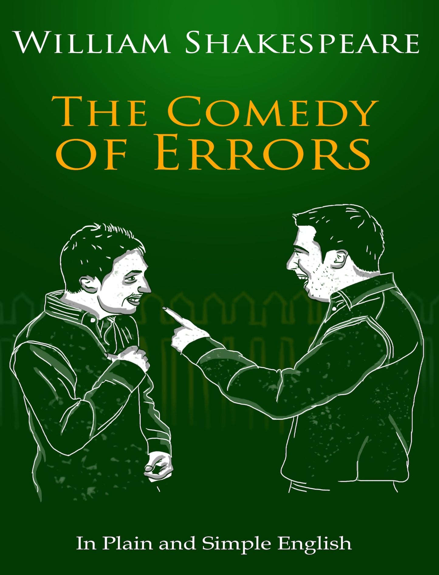 The Comedy of Errors In Plain and Simple English (A Modern Translation and the Original Version)