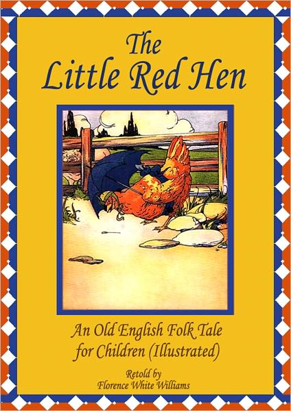 The Little Red Hen: An Old English Folk Tale for Children (Illustrated)