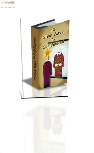Ten Ways To Greater Self Esteem