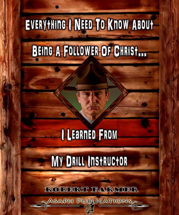 Everything I Need To Know About Being A Follower Of Christ...I Learned From My Drill Instructor