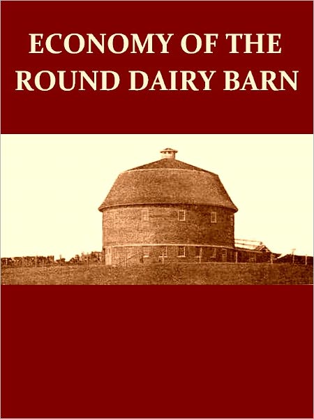 Economy of the Round Dairy Barn [Illustrated]