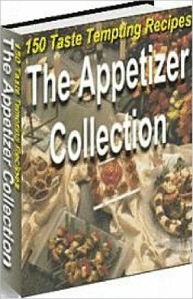 Food Recipes - The Appetizer Collection - the ultimate source of recipes for a world of appetizers.