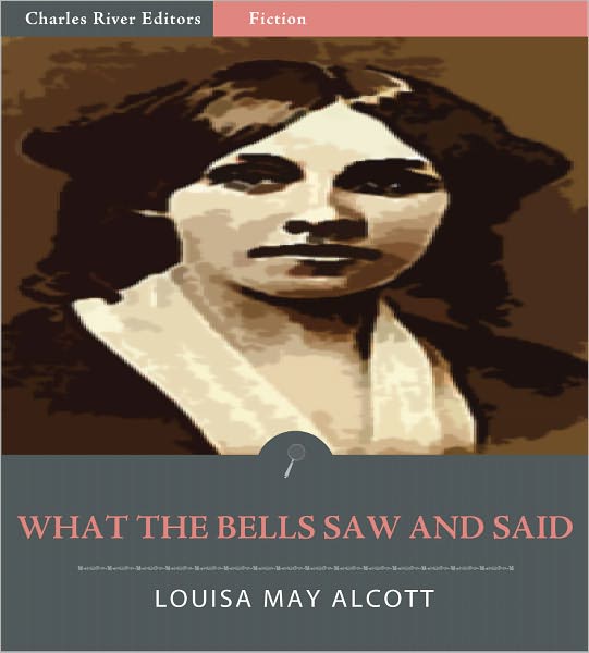 What the Bells Saw and Said (Illustrated)