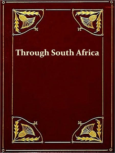 Through South Africa [Illustrated]