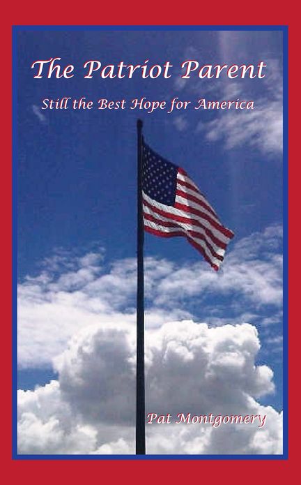 The Patriot Parent: Still the Best Hope for America