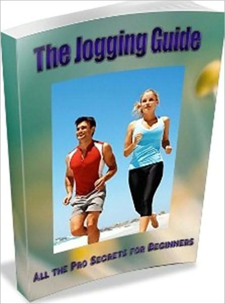 The Jogging Guide all the Pro Secrets for Beginers