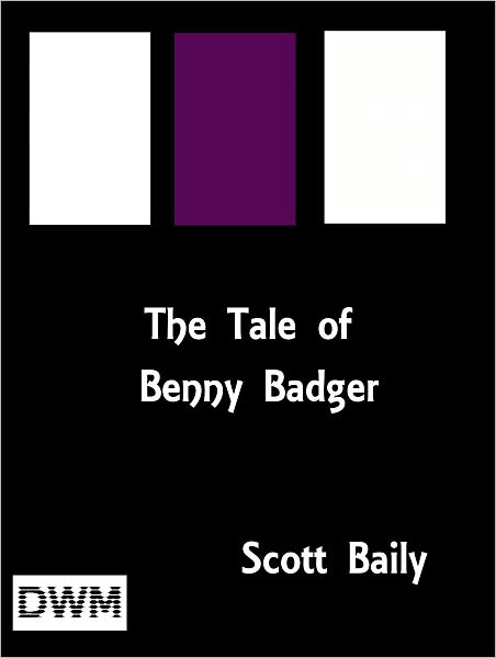 THE TALE OF BENNY BADGER