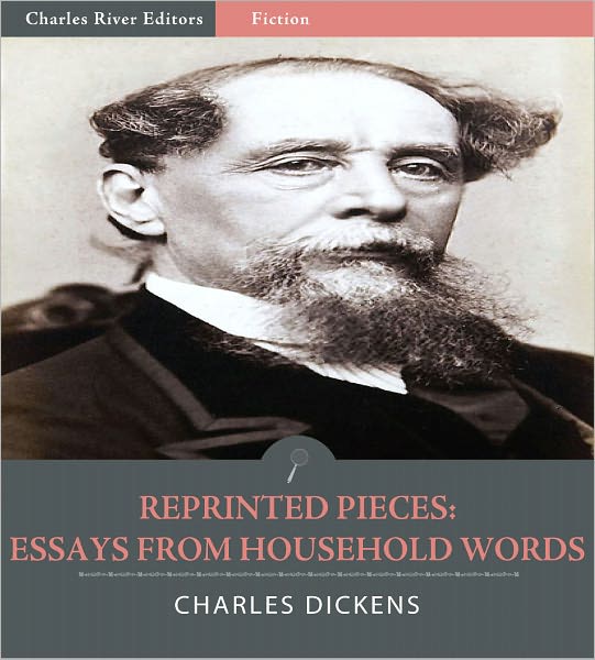 Reprinted Pieces: Essays from Household Words (Illustrated)