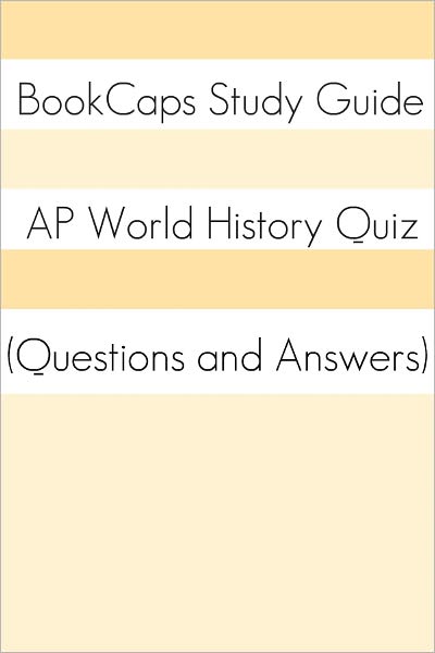 AP World History Quiz (Questions and Answers)