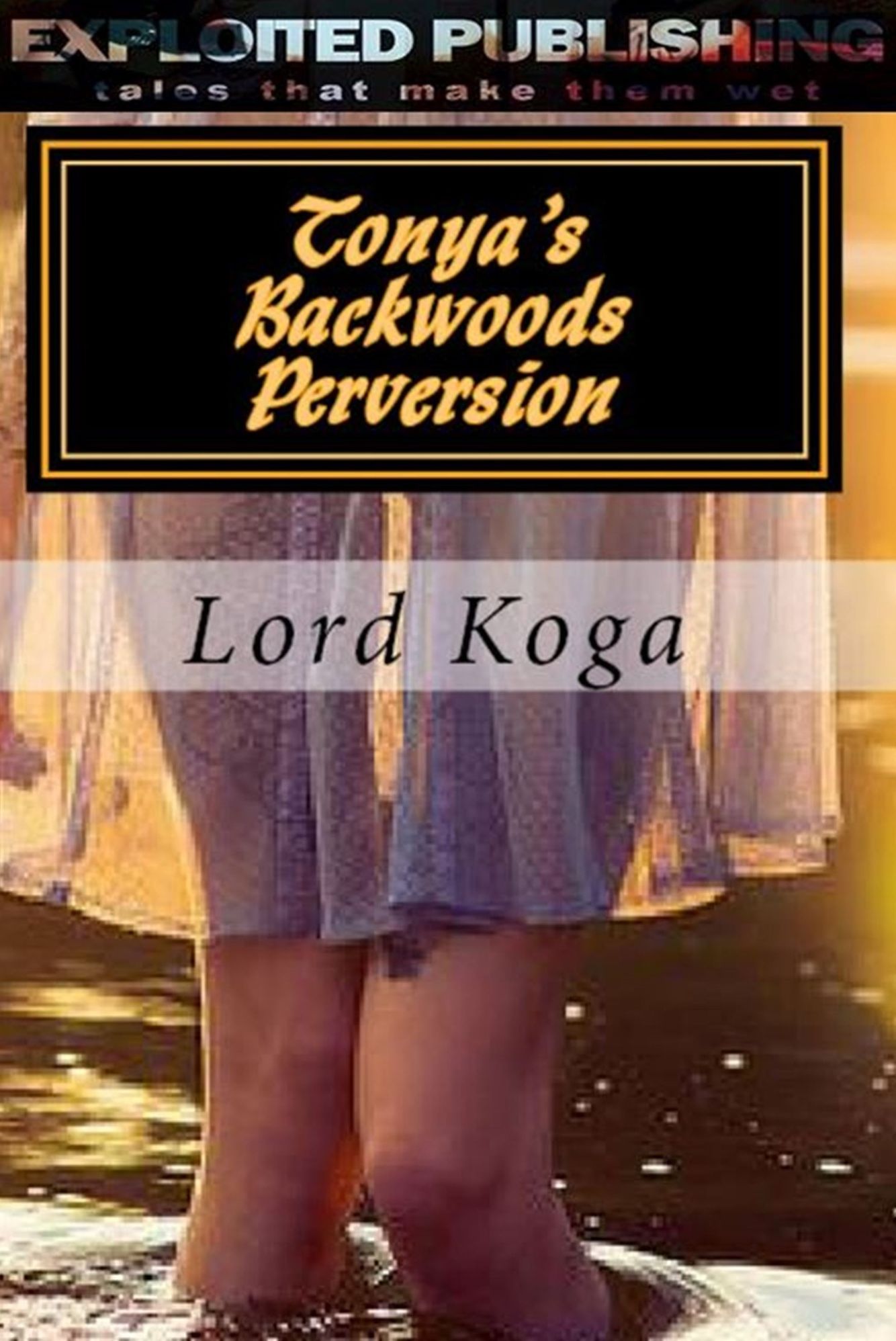 Tonya's Backwoods Perversion