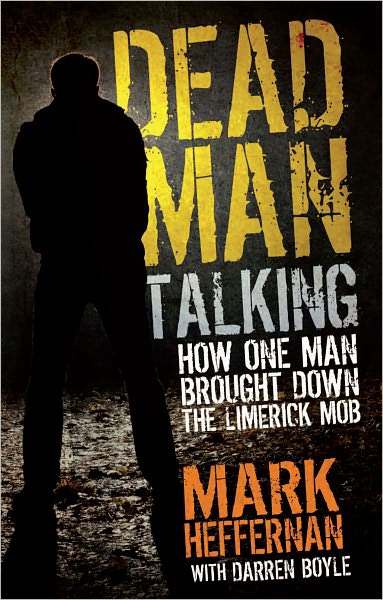Dead Man Talking: How One Man Brought Down the Limerick Mob