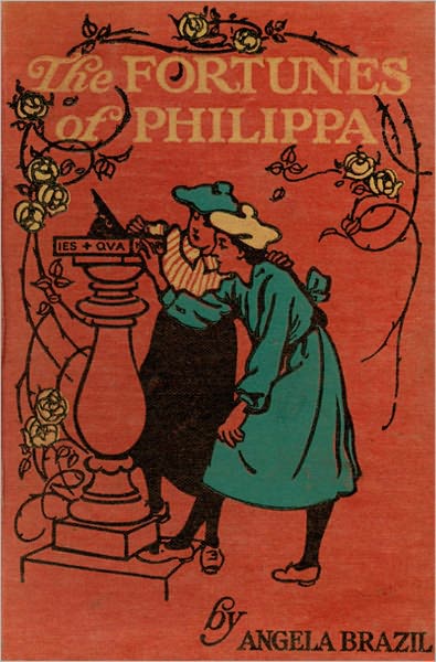 The Fortunes Of Philippa: A School Story! A Young Readers Classic By Angela Brazil!