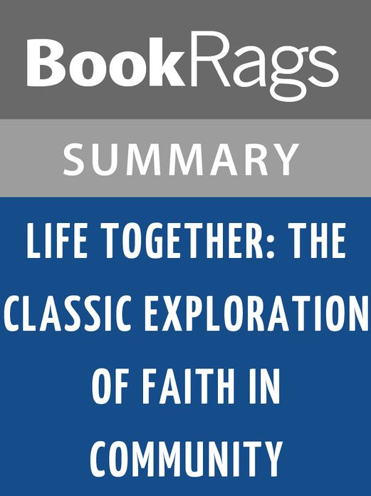 Life Together: The Classic Exploration of Faith in Community by Dietrich Bonhoeffer l Summary & Study Guide