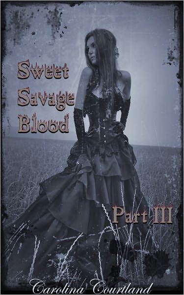 Sweet Savage Blood, Part III: Blood Ties, a teen vampire romance