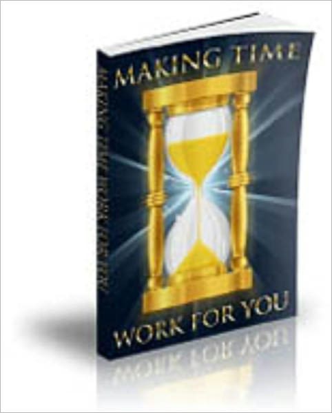 Making Time Work for You