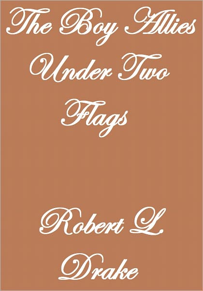 THE BOY ALLIES UNDER TWO FLAGS