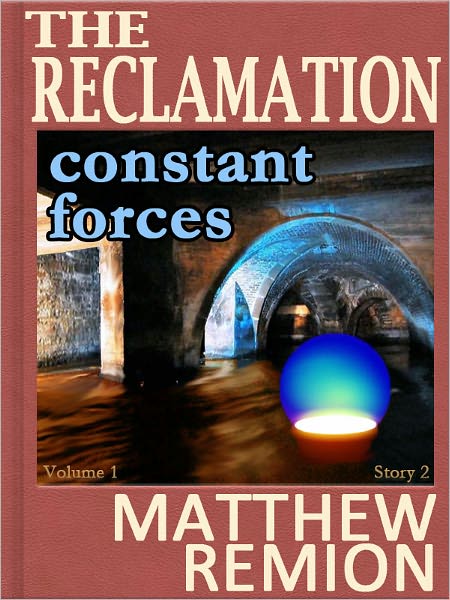Constant Forces - The Reclamation - Story 2