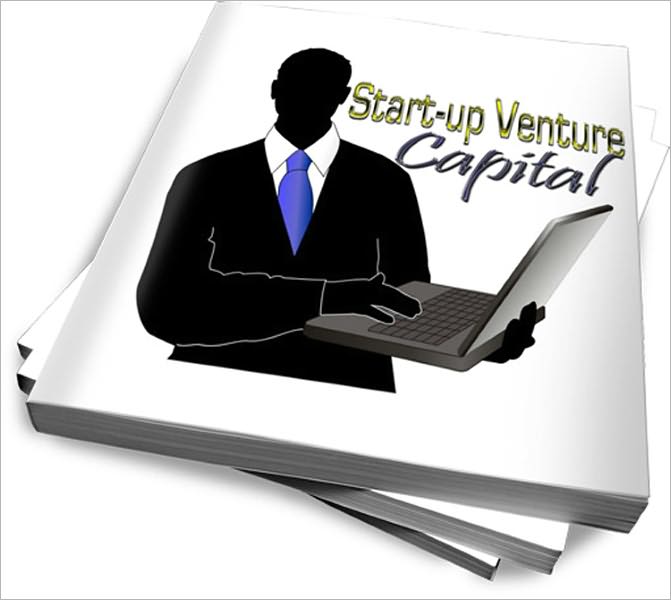Start Up Venture Capital In Business - Know The Essentials